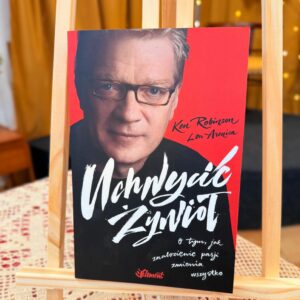 Uchwycić Żywioł. O tym, jak znalezienie pasji zmienia wszystko