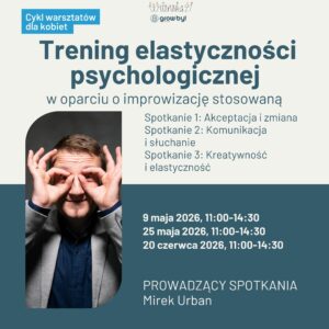 Trening elastyczności psychologicznej w oparciu o improwizację stosowaną z Mirkiem Urbanem