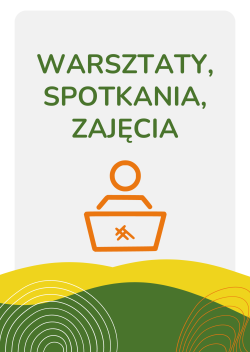 Warsztaty, spotkania, zajęcia